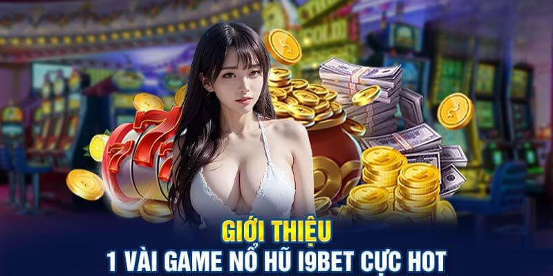 Top 4 game slots hot nhất và luôn đứng top BXH