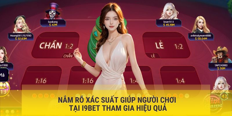 Nắm rõ xác suất giúp người chơi tại I9BET tham gia hiệu quả